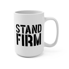 Load image into Gallery viewer, Stand Firm Ceramic Mug 15oz
